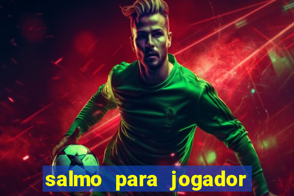 salmo para jogador de futebol